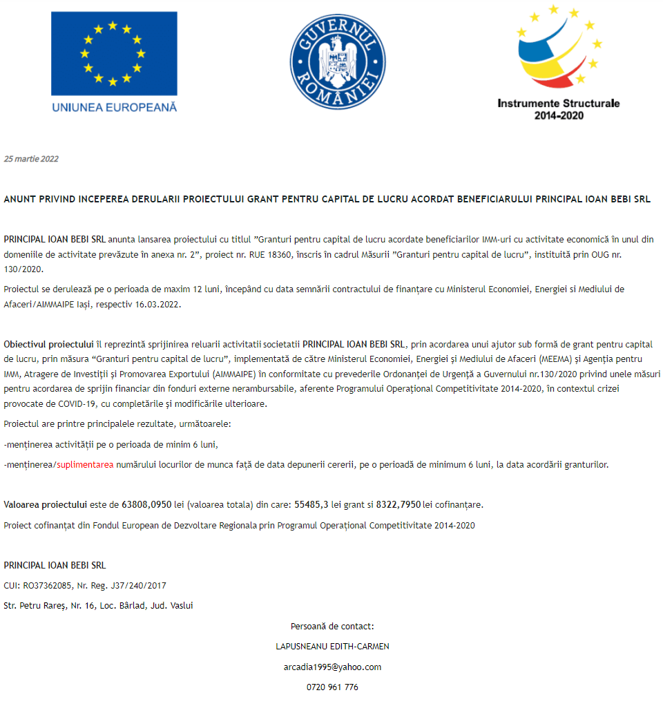 Anunț privind începerea derulării proiectului Grant pentru capital de lucru acordat beneficiarului PRINCIPAL IOAN BEBI SRL