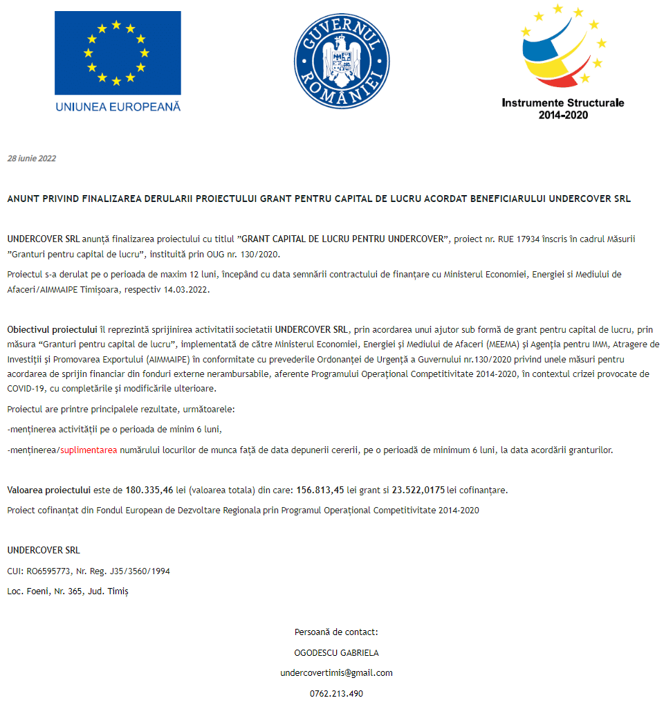 Anunț privind finalizarea derulării proiectului Grant pentru capital de lucru acordat beneficiarului UNDERCOVER SRL