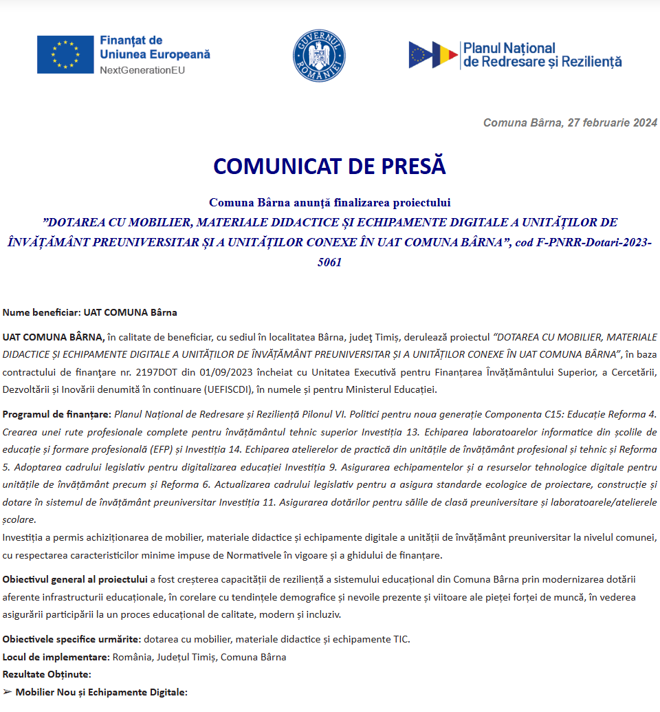Comunicat de presă privind finalizarea derulării proiectului „DOTAREA CU MOBILIER, MATERIALE DIDACTICE ȘI ECHIPAMENTE DIGITALE A UNITĂȚILOR DE ÎNVĂȚĂMÂNT PREUNIVERSITAR ȘI A UNITĂȚILOR CONEXE ÎN UAT COMUNA BÂRNA”, cod F-PNRR-Dotari-2023-5061