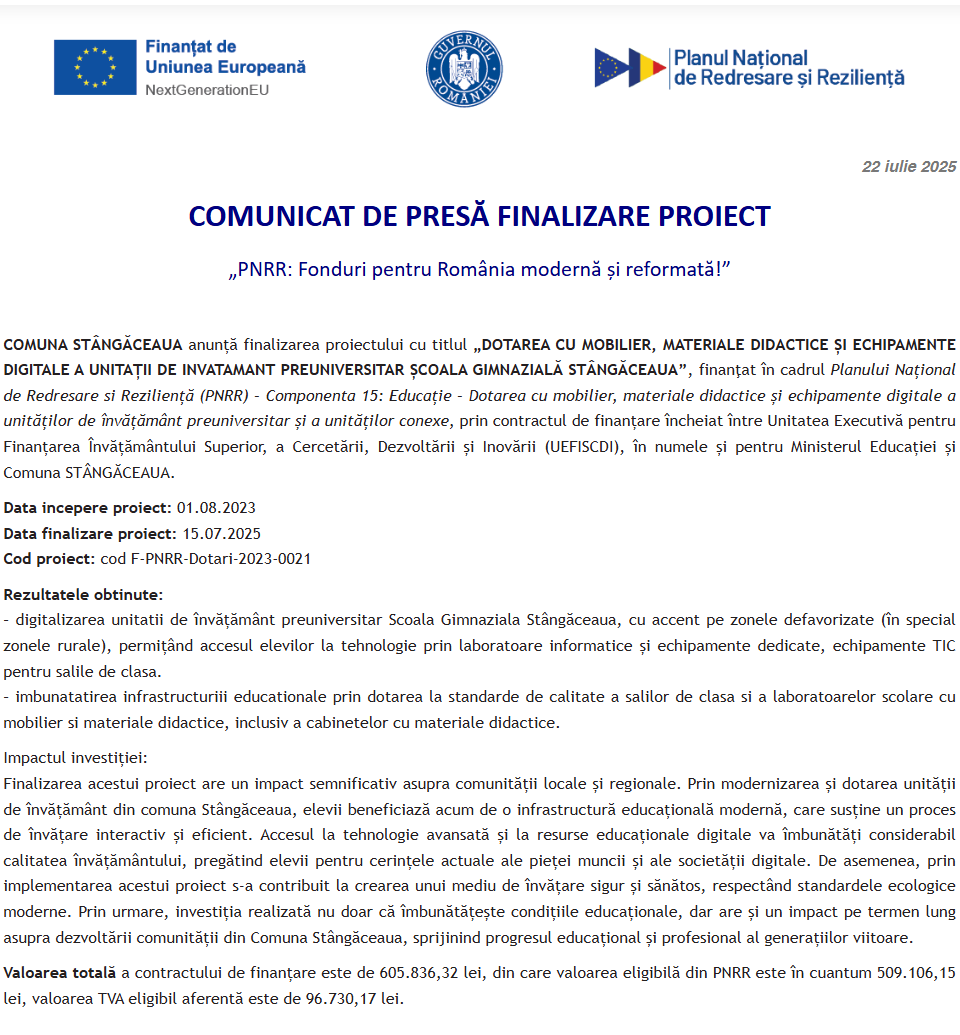 Comunicat de presă privind finalizarea derulării proiectului „DOTAREA CU MOBILIER, MATERIALE DIDACTICE ȘI ECHIPAMENTE DIGITALE A UNITAȚII DE INVATAMANT PREUNIVERSITAR ȘCOALA GIMNAZIALĂ STÂNGĂCEAUA”