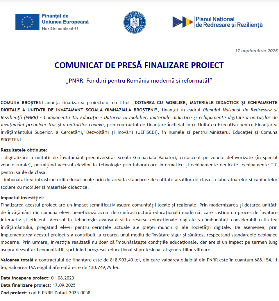 Comunicat de presă privind finalizarea derulării proiectului „DOTAREA CU MOBILIER, MATERIALE DIDACTICE ȘI ECHIPAMENTE DIGITALE A UNITATII DE INVATAMANT SCOALA GIMNAZIALA BROȘTENI”