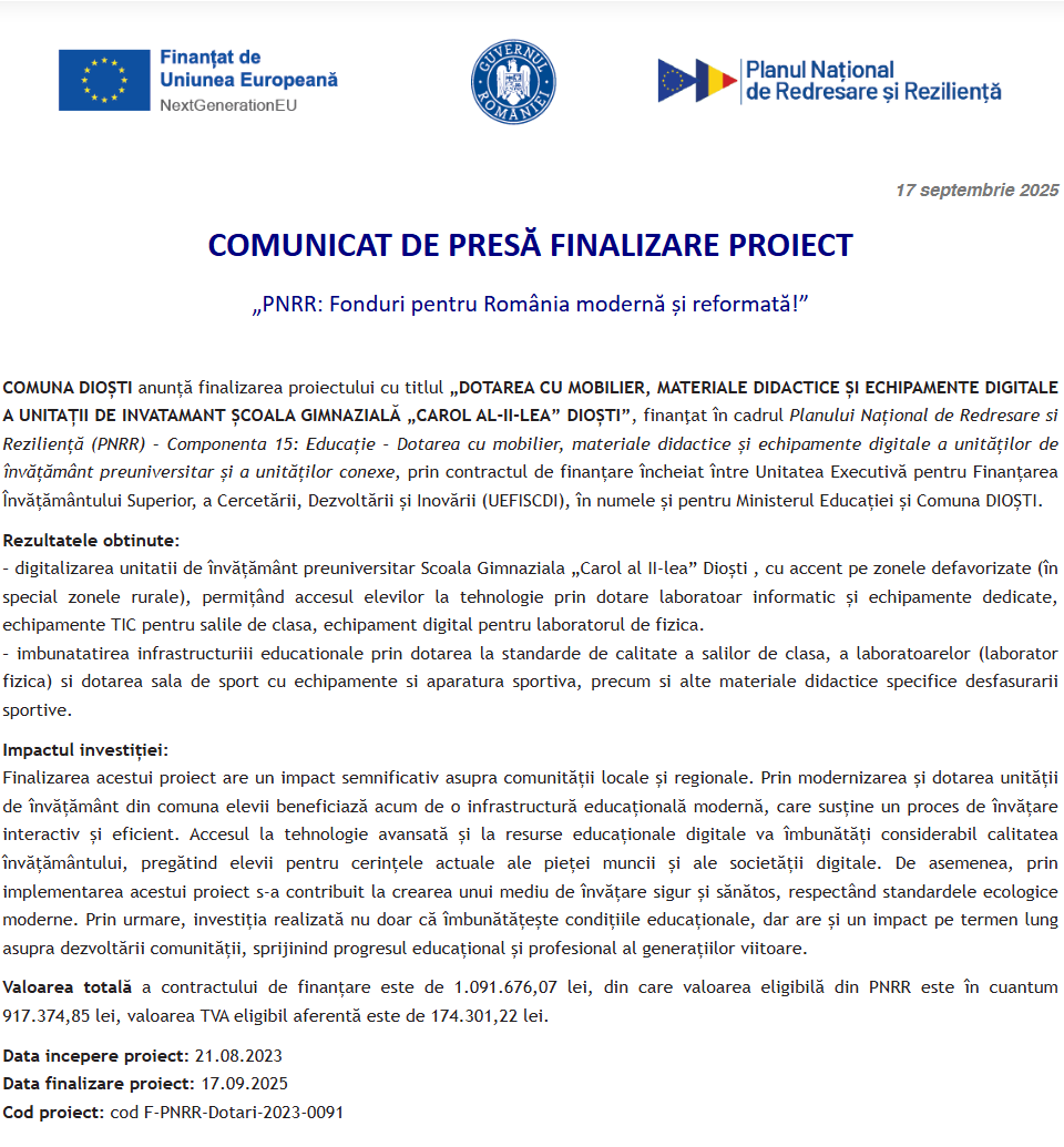 Comunicat de presă privind finalizarea derulării proiectului „DOTAREA CU MOBILIER, MATERIALE DIDACTICE ȘI ECHIPAMENTE DIGITALE A UNITAȚII DE INVATAMANT ȘCOALA GIMNAZIALĂ „CAROL AL-II-LEA” DIOȘTI”