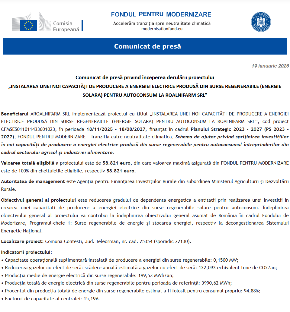 Comunicat de presă privind începerea derulării proiectului „INSTALAREA UNEI NOI CAPACITĂŢI DE PRODUCERE A ENERGIEI ELECTRICE PRODUSĂ DIN SURSE REGENERABILE (ENERGIE SOLARA) PENTRU AUTOCONSUM LA ROALNIFARM SRL”