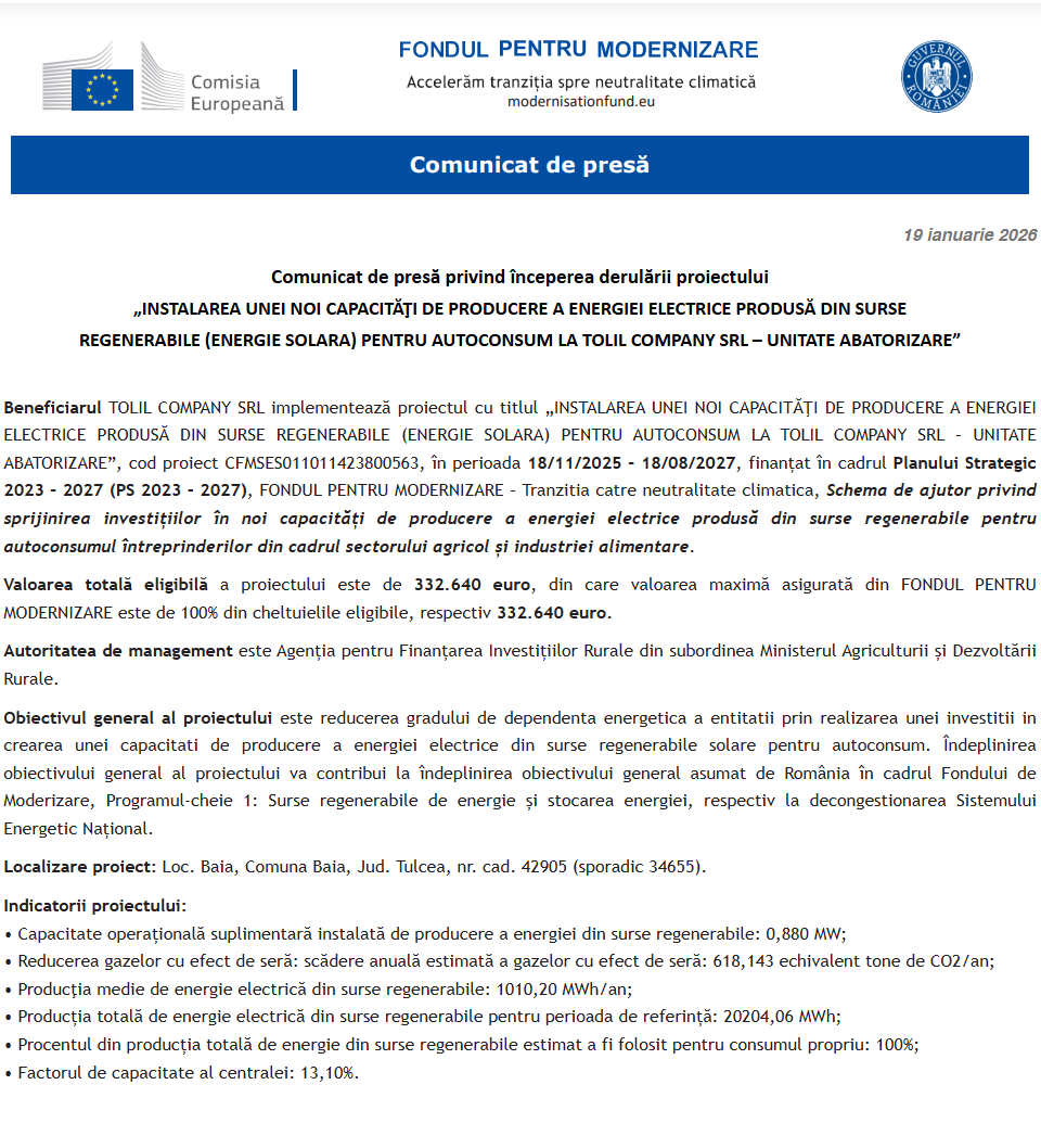 Comunicat de presă privind începerea derulării proiectului „INSTALAREA UNEI NOI CAPACITĂŢI DE PRODUCERE A ENERGIEI ELECTRICE PRODUSĂ DIN SURSE REGENERABILE (ENERGIE SOLARA) PENTRU AUTOCONSUM LA TOLIL COMPANY SRL – UNITATE ABATORIZARE”