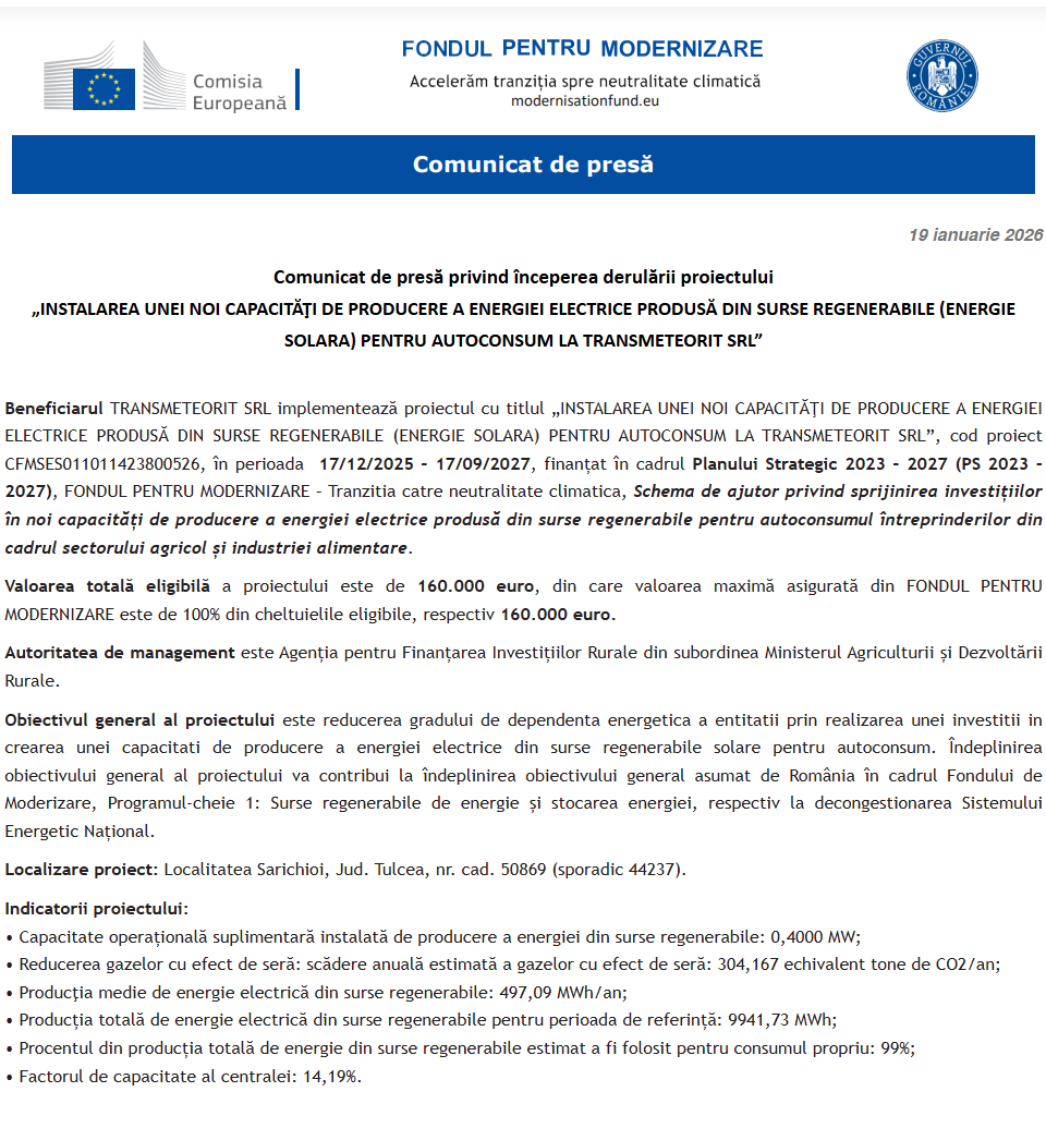 Comunicat de presă privind începerea derulării proiectului „INSTALAREA UNEI NOI CAPACITĂŢI DE PRODUCERE A ENERGIEI ELECTRICE PRODUSĂ DIN SURSE REGENERABILE (ENERGIE SOLARA) PENTRU AUTOCONSUM LA TRANSMETEORIT SRL”