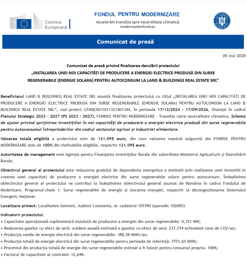 Comunicat de presă privind finalizarea derulării proiectului „INSTALAREA UNEI NOI CAPACITĂŢI DE PRODUCERE A ENERGIEI ELECTRICE PRODUSĂ DIN SURSE REGENERABILE (ENERGIE SOLARA) PENTRU AUTOCONSUM LA LAND & BUILDINGS REAL ESTATE SRL”