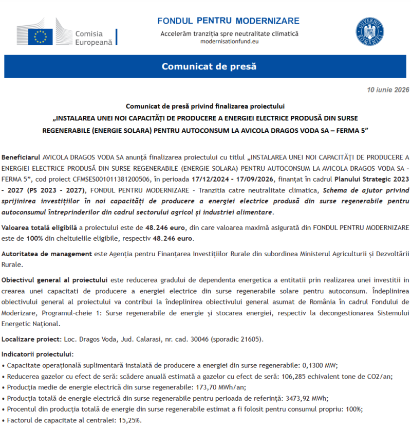 Comunicat de presă privind finalizarea derulării proiectului „INSTALAREA UNEI NOI CAPACITĂŢI DE PRODUCERE A ENERGIEI ELECTRICE PRODUSĂ DIN SURSE REGENERABILE (ENERGIE SOLARA) PENTRU AUTOCONSUM LA AVICOLA DRAGOS VODA SA – FERMA 5”